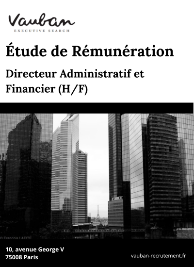 2 - Rémunération et Zoom sur le Poste de Directeur Administratif et Financier (H/F) en Immobilier